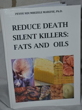 Reduce Death Silent killers : Fats and Oils - Reduire La Mort Tueurs Silencieux: Huiles Et Graisses